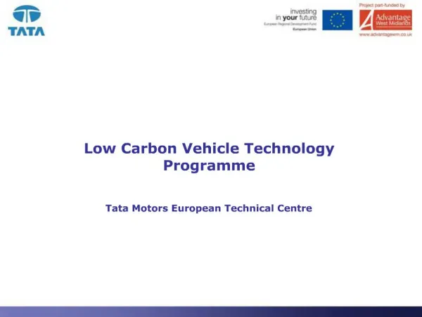 Low Carbon Vehicle Technology Programme Tata Motors European Technical Centre