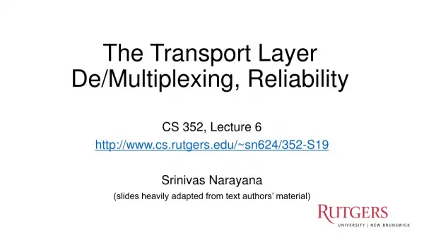 The Transport Layer De/Multiplexing, Reliability