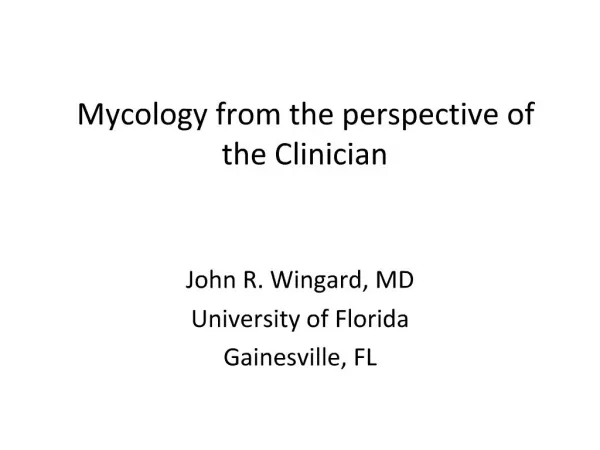 Mycology from the perspective of the Clinician