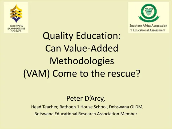 Quality Education: Can Value-Added Methodologies ( VAM) Come to the rescue ?