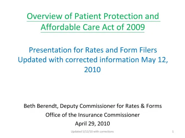 Overview of Patient Protection and Affordable Care Act of 2009 Presentation for Rates and Form Filers Updated with corr