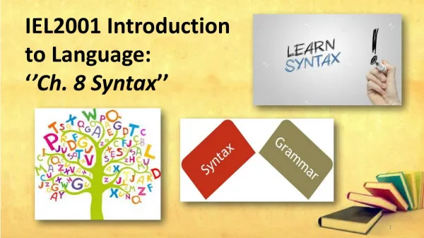 IEL2001 Introduction to Language: ‘ ’Ch. 8 Syntax ’’