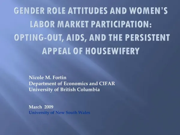 Gender Role Attitudes and Women s Labor Market Participation: Opting-Out, AIDS, and The Persistent Appeal of Housewifer