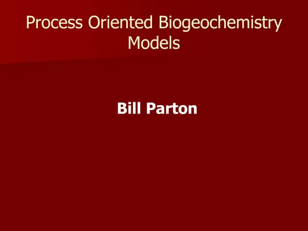 Process Oriented Biogeochemistry Models