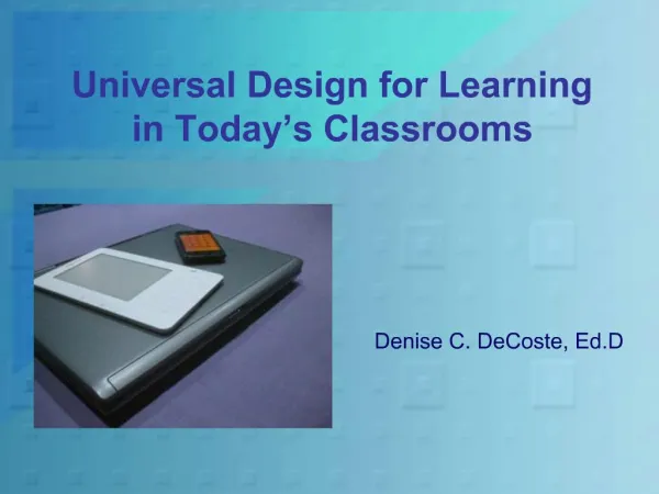 Universal Design for Learning in Today s Classrooms