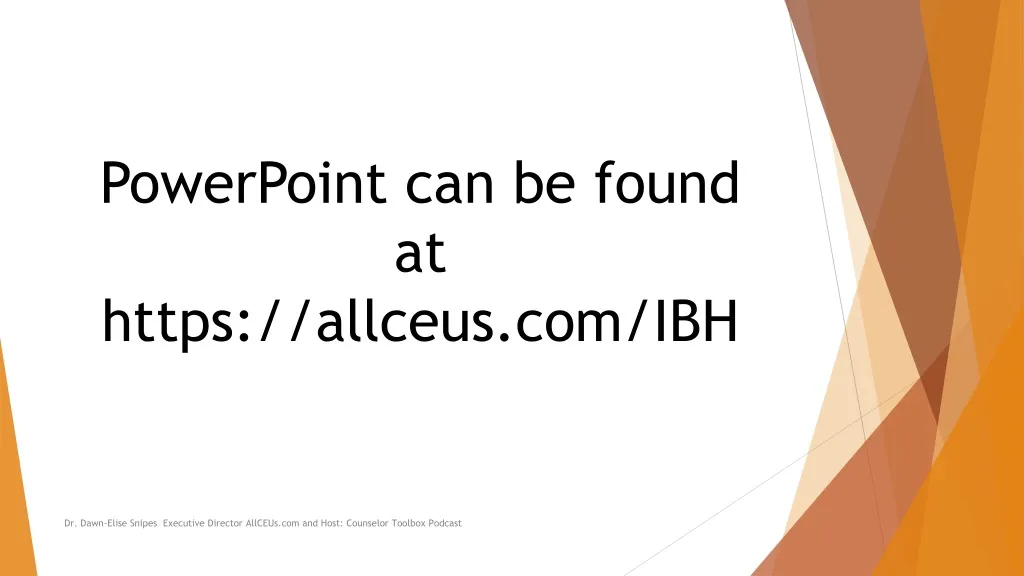 powerpoint can be found at https allceus com ibh
