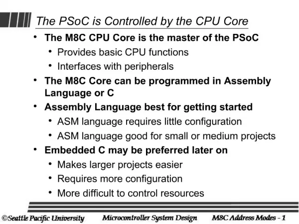 The PSoC is Controlled by the CPU Core