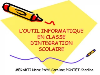 L OUTIL INFORMATIQUE EN CLASSE D INTEGRATION SCOLAIRE - slide 1