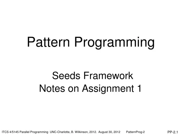 Pattern Programming Seeds Framework Notes on Assignment 1