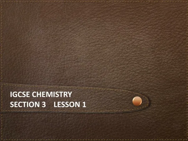 iGCSE chemistry Section 3 lesson 1