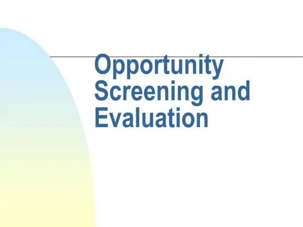 Opportunity Screening and Evaluation