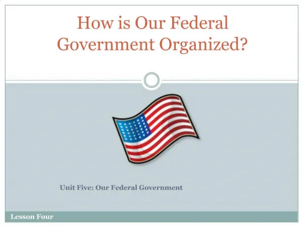 How is Our Federal Government Organized