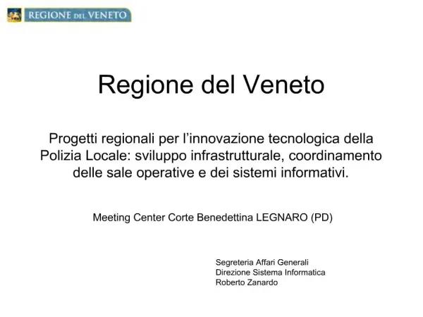 Regione del Veneto Progetti regionali per l innovazione tecnologica della Polizia Locale: sviluppo infrastrutturale, co