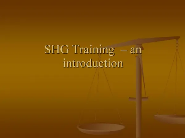 SHG Training an introduction