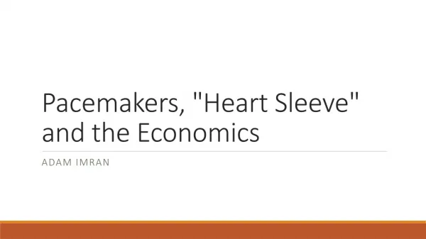 Pacemakers, &quot;Heart Sleeve&quot; and the Economics