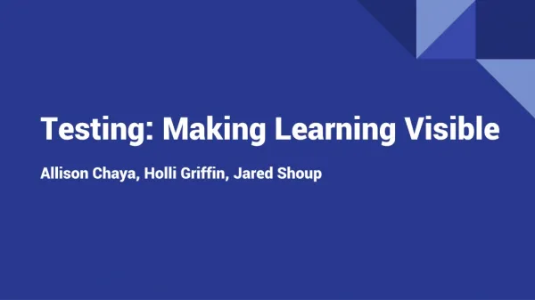 Testing: Making Learning Visible