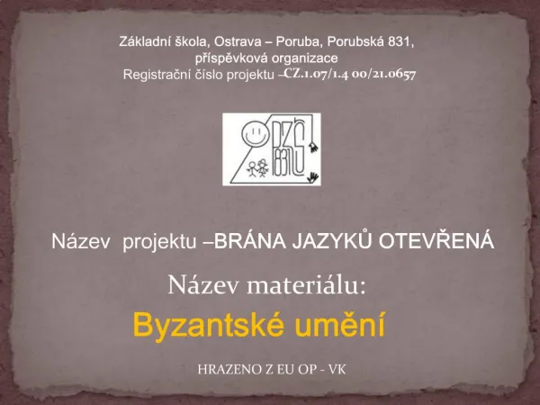 Z kladn kola, Ostrava Poruba, Porubsk 831, pr spevkov organizace Registracn c slo projektu CZ.1.07