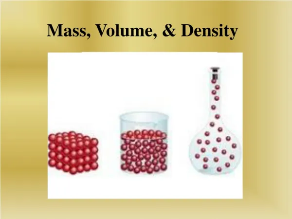 Mass, Volume, &amp; Density