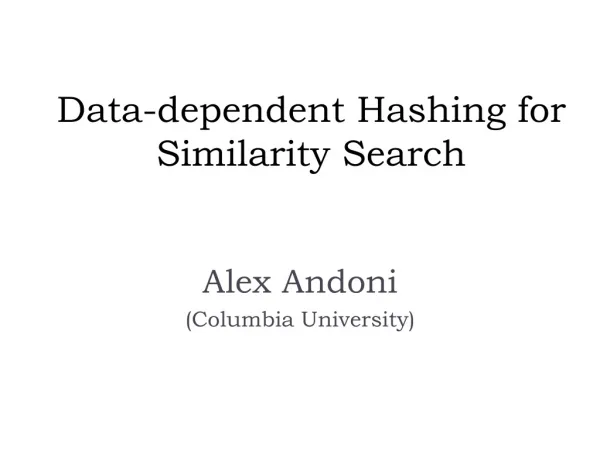 Data-dependent Hashing for Similarity Search