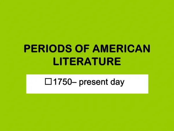 PERIODS OF AMERICAN LITERATURE