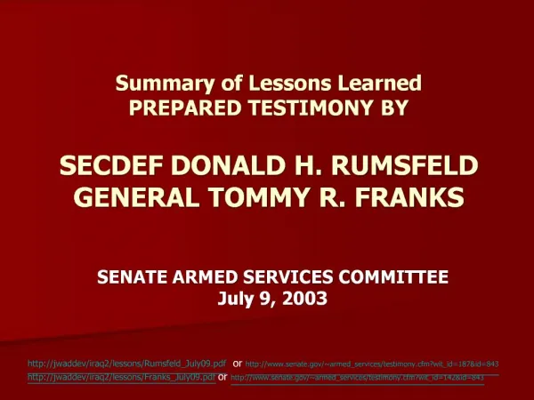 Summary of Lessons Learned PREPARED TESTIMONY BY SECDEF DONALD H. RUMSFELD GENERAL TOMMY R. FRANKS