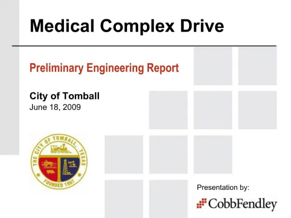 Medical Complex Drive Preliminary Engineering Report City of Tomball June 18, 2009
