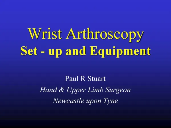 Wrist Arthroscopy Set - up and Equipment