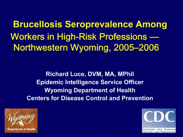 Brucellosis Seroprevalence Among Workers in High-Risk Professions Northwestern Wyoming, 2005 2006