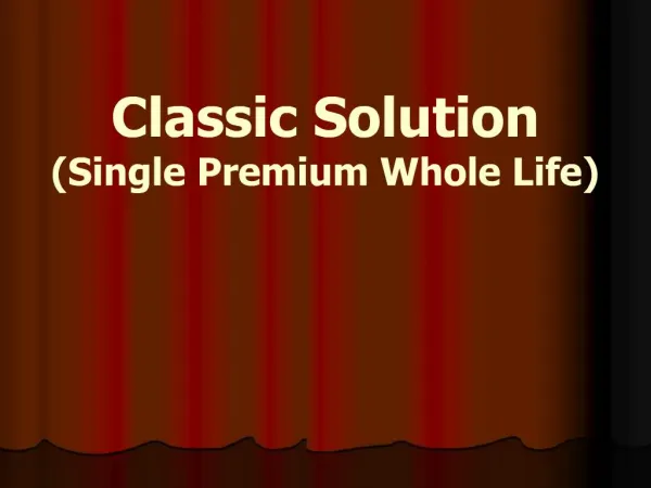 Classic Solution Single Premium Whole Life