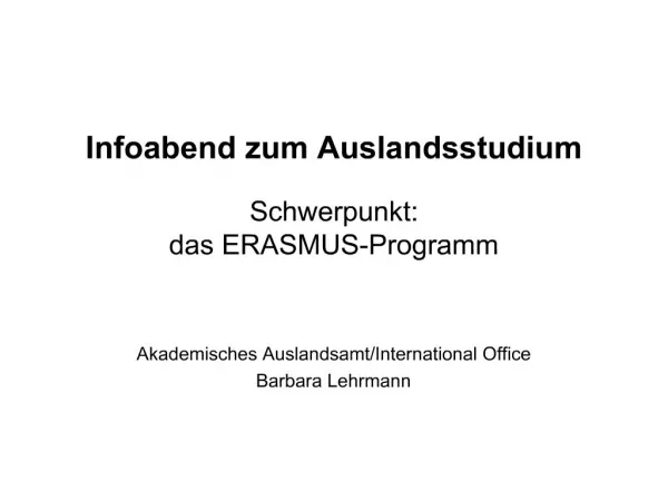 Infoabend zum Auslandsstudium Schwerpunkt: das ERASMUS-Programm