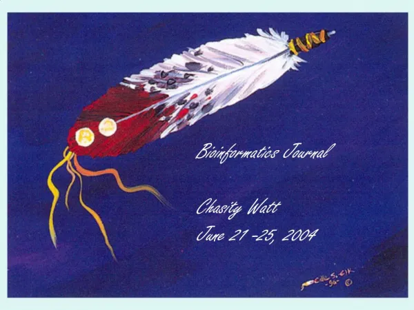 Bioinformatics Journal Chasity Watt June 21 -25, 2004