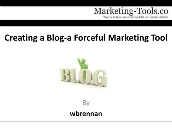 Creating a Blog-a Forceful Marketing Tool