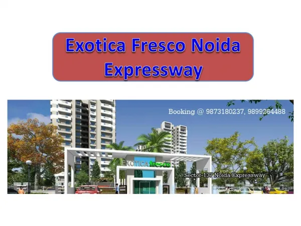 Exotica Fresco -4 BHK+4T+Kitchen+Study -Exotica Fresco Noida
