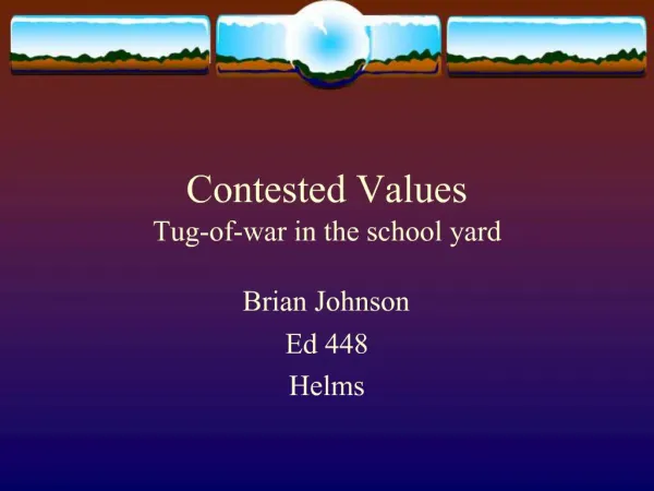 Contested Values Tug-of-war in the school yard