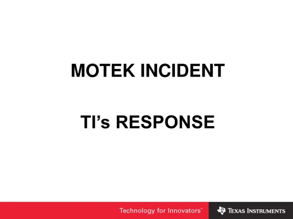 MOTEK INCIDENT TI’s RESPONSE
