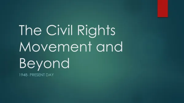 The Civil Rights Movement and Beyond