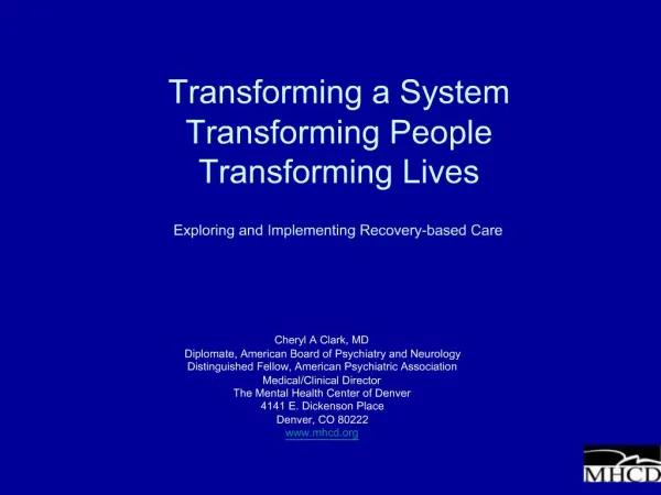 Transforming a System Transforming People Transforming Lives Exploring and Implementing Recovery-based Care