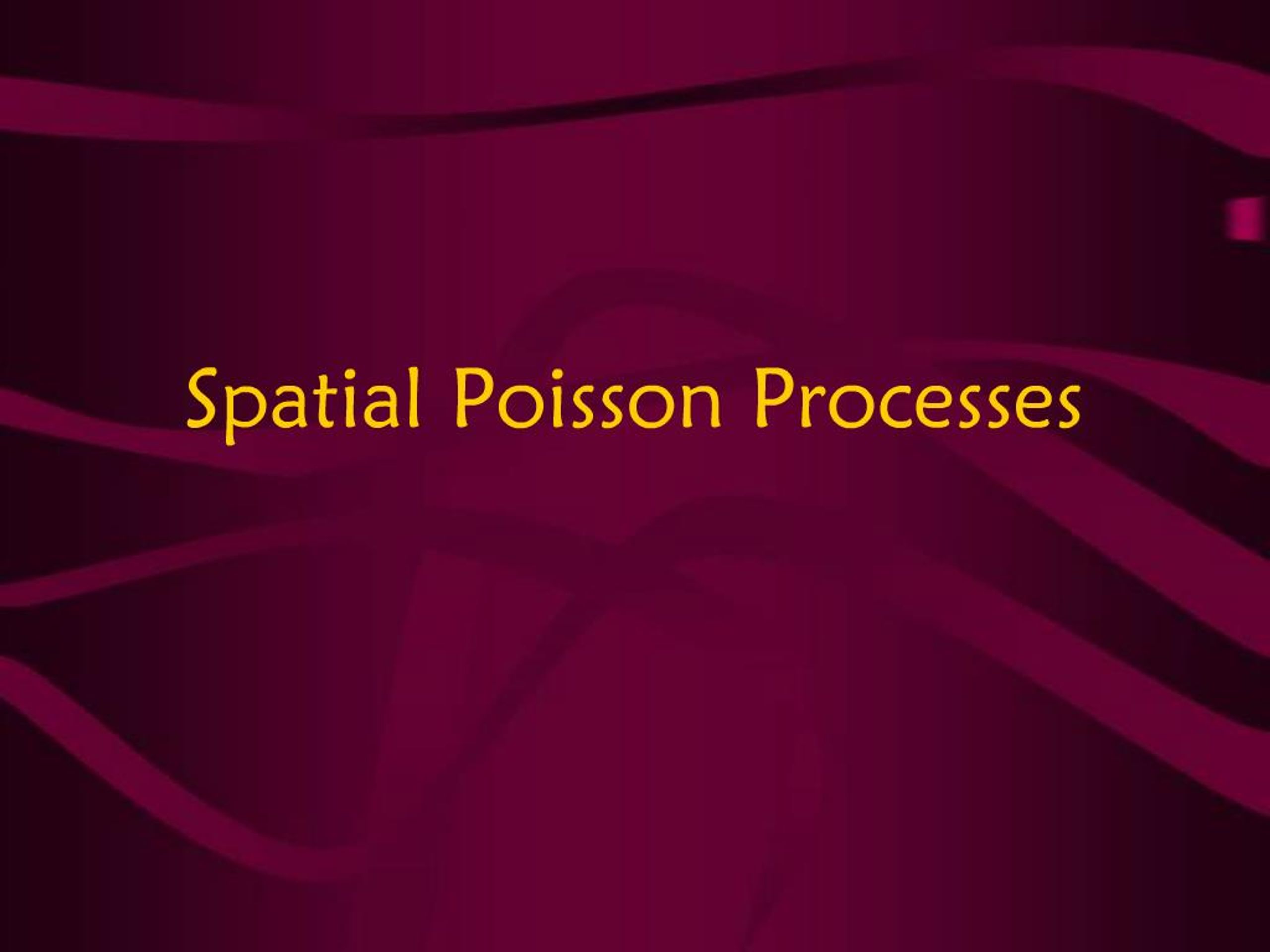 PPT - Spatial Poisson Processes PowerPoint Presentation, free download ...