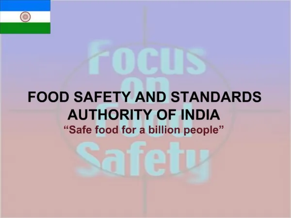 FOOD SAFETY AND STANDARDS AUTHORITY OF INDIA Safe food for a billion people