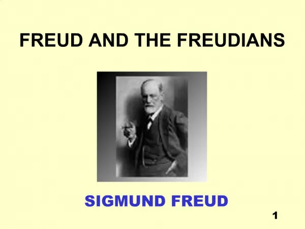 FREUD AND THE FREUDIANS