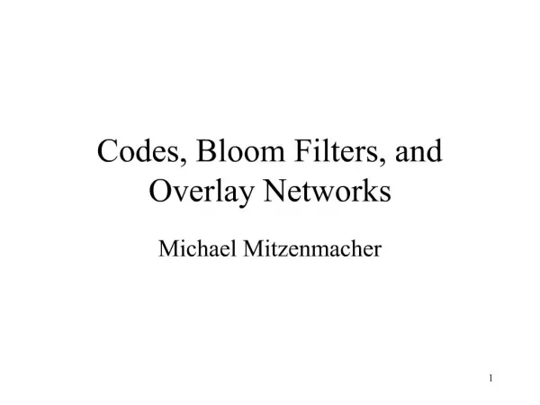 Codes, Bloom Filters, and Overlay Networks