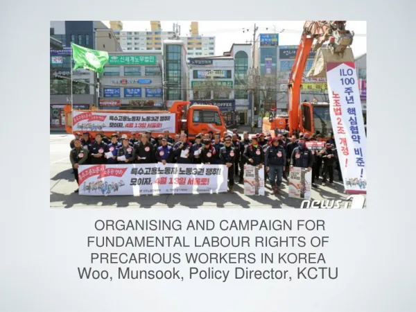 Organising and Campaign for Fundamental Labour Rights of Precarious Workers in Korea