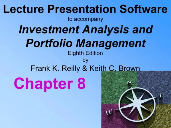 Lecture Presentation Software to accompany Investment Analysis and Portfolio Management Eighth Edition by Frank K. Re