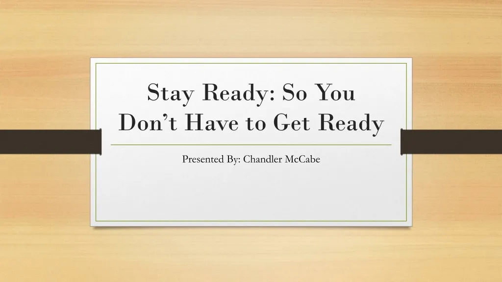 stay ready so you don t have to get ready