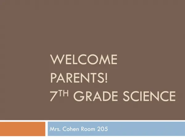 Welcome parents! 7 th grade science