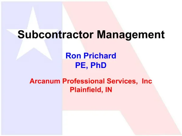 Subcontractor Management Ron Prichard PE, PhD