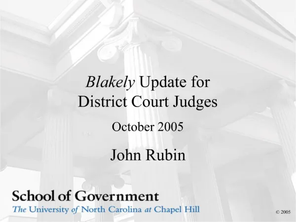 Blakely Update for District Court Judges October 2005 John Rubin