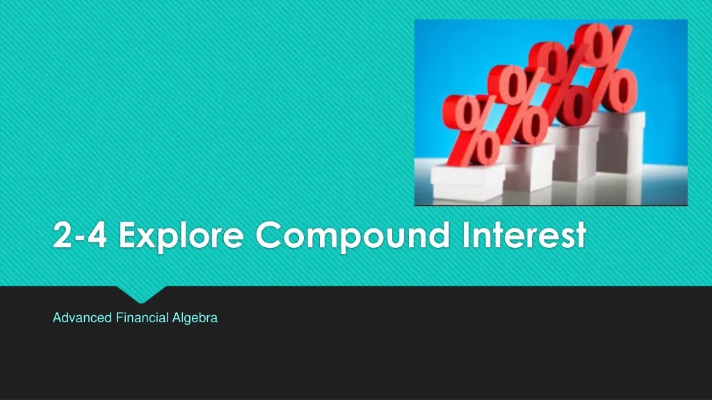 2 4 explore compound interest