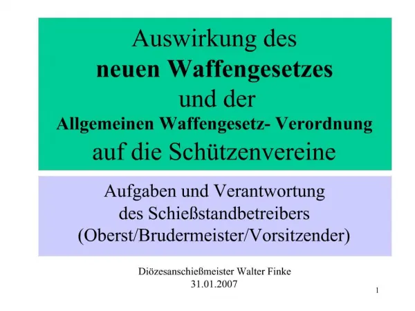 Auswirkung des neuen Waffengesetzes und der Allgemeinen Waffengesetz- Verordnung auf die Sch tzenvereine