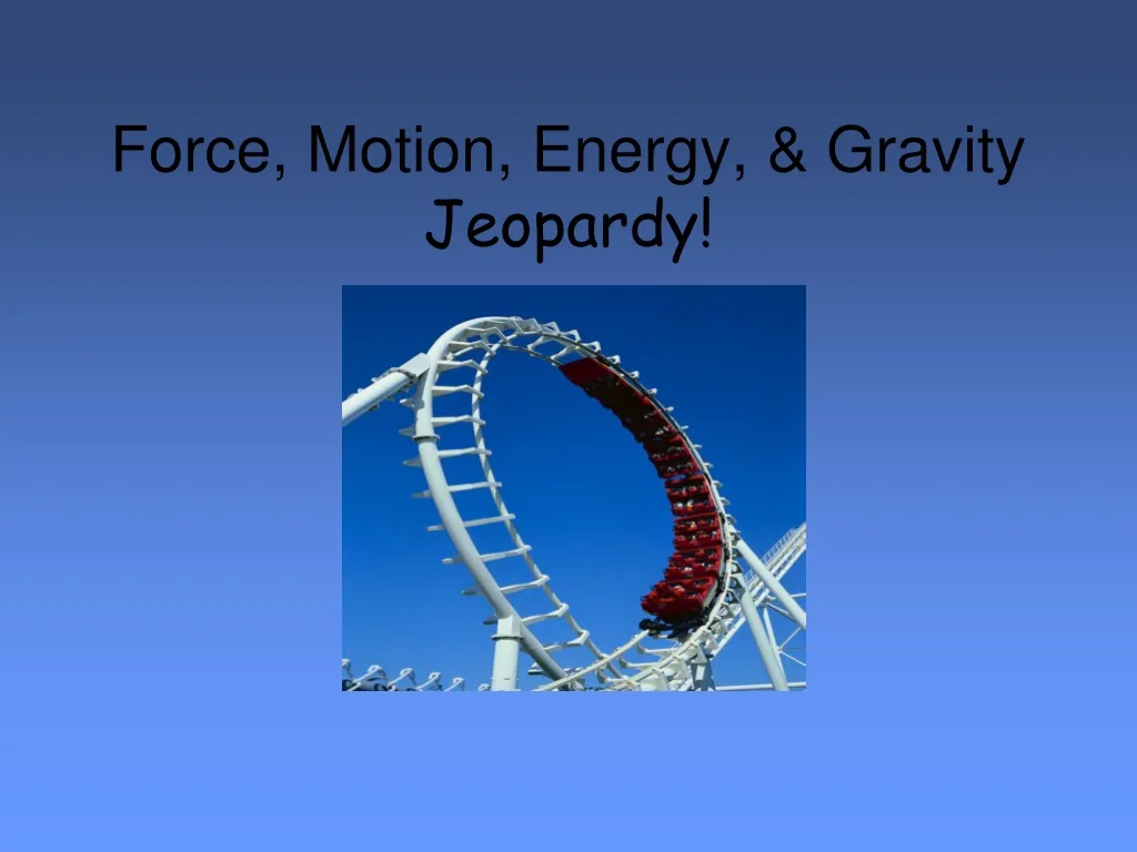 force motion energy gravity jeopardy